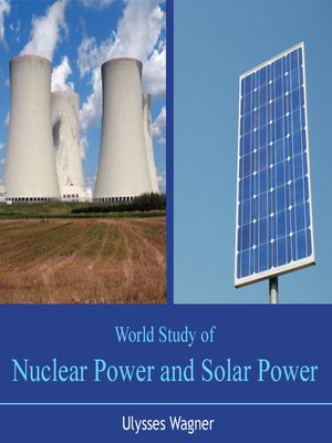 cover image of World Study of Nuclear Power and Solar Power